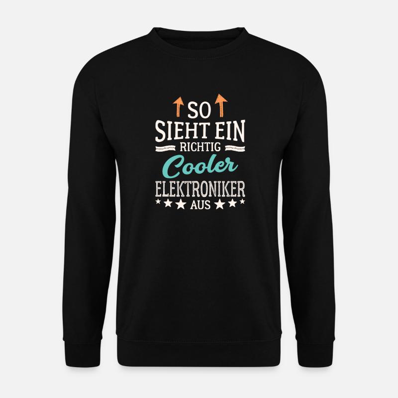 So sieht ein richtig cooler Elektroniker aus - Unisex Pullover - Schwarz