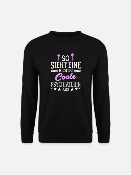 So sieht eine richtig coole Psychiaterin aus - Unisex Pullover - Schwarz