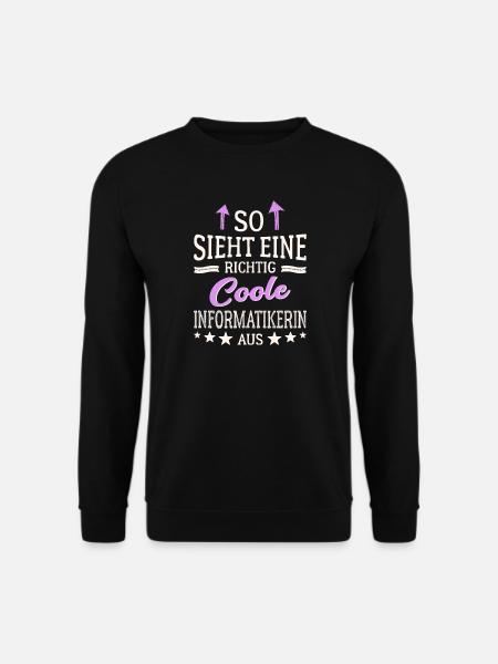 So sieht eine richtig coole Informatikerin aus - Unisex Pullover - Schwarz