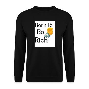 Geburt zum Reichtum DesignerTee - Unisex Pullover - Schwarz - Vorne - Alina (178cm) & Michal (187cm)