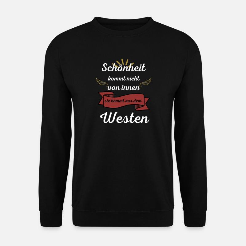 Schönheit kommt aus dem Westen - Unisex Pullover - Schwarz