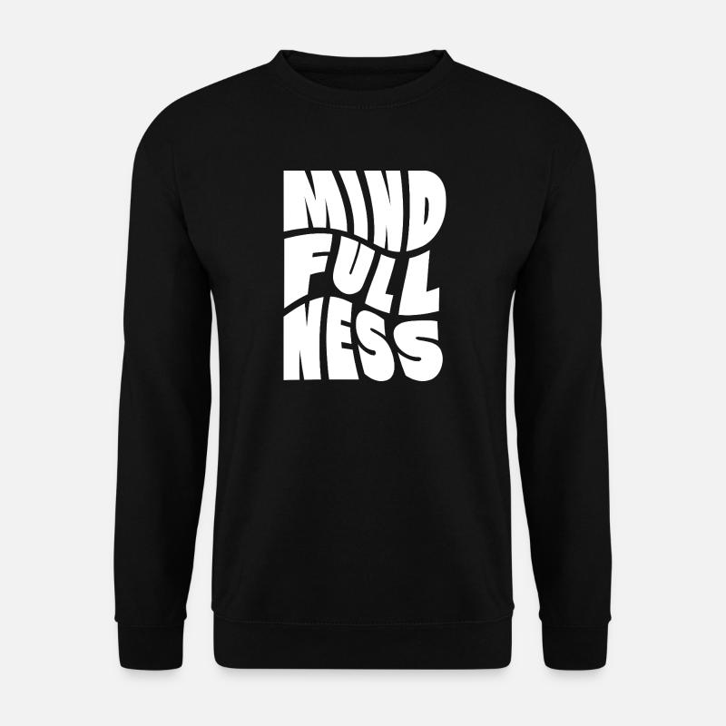 Conception typographique Mindfullness - Sweat-shirt Unisexe - noir