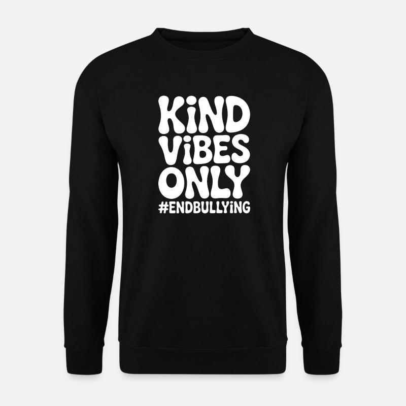 Kind Vibes Only End Bullying - Unisex Sweatshirt - black