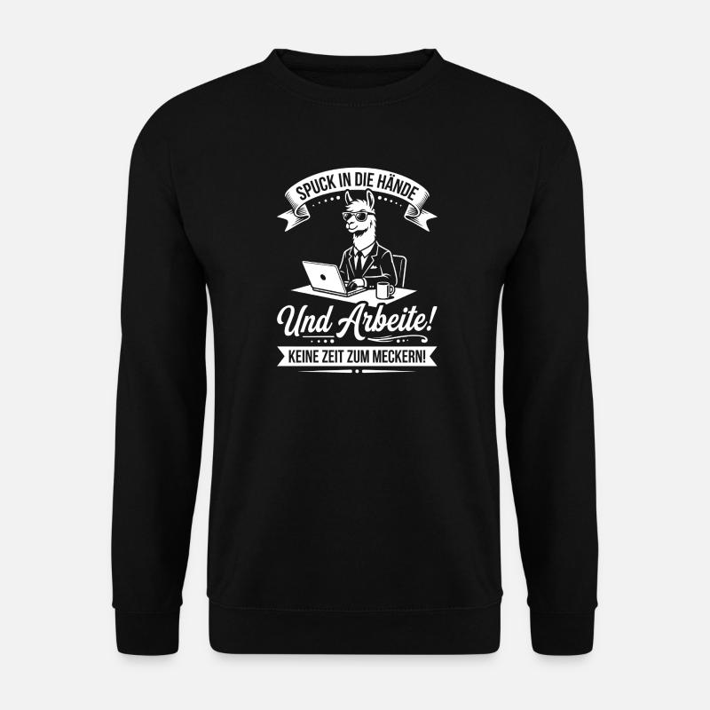 Crache dans tes mains, travaille ! - Sweat-shirt Unisexe - noir