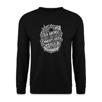 Ich bremse für Zimmerpflanzen - Unisex Pullover - Schwarz - Vorne - Alina (178cm) & Michal (187cm)