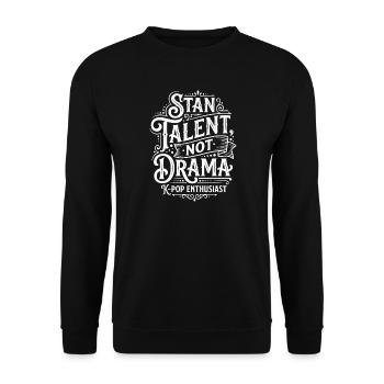 Talent instead of drama K-Pop fan - Unisex Sweatshirt - black - Front - Alina (178cm) & Michal (187cm)