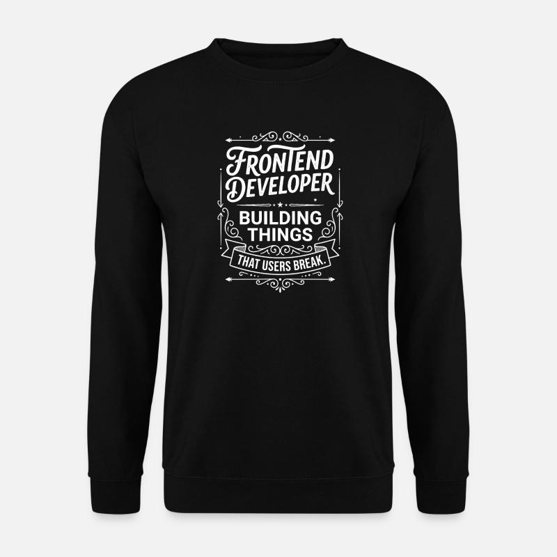 Frontend developer builds things - Unisex Sweatshirt - black