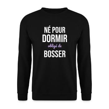 Né Pour Dormir — Obligé de Bosser - Sweat-shirt Unisexe - noir - Devant - Alina (178cm) & Michal (187cm)