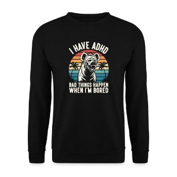 ADHD Humor Hyena – When I get bored eskali - Unisex Sweatshirt - black - Front - Alina (178cm) & Michal (187cm)