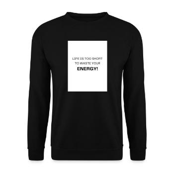 Life too short – using energy sensibly - Unisex Sweatshirt - black - Front - Alina (178cm) & Michal (187cm)
