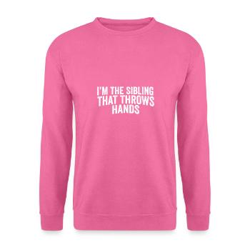 I'm The Sibling That Throw Hands Protective - Unisex Pullover - Pink - Vorne