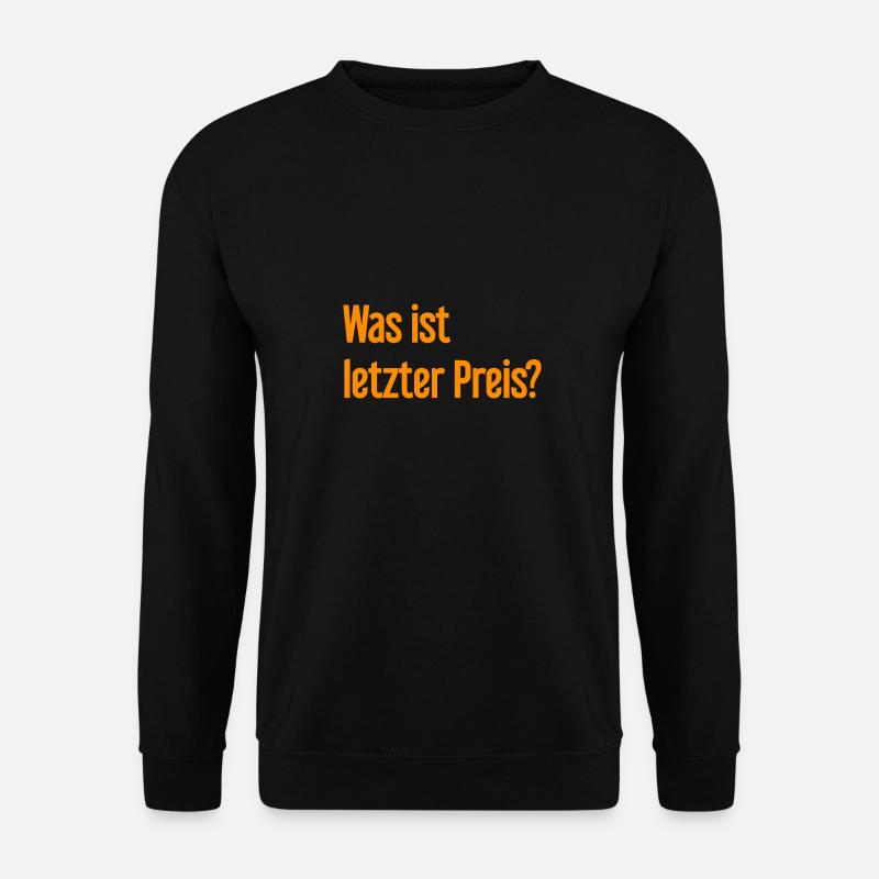 Was ist letzter Preis? - Unisex Pullover - Schwarz