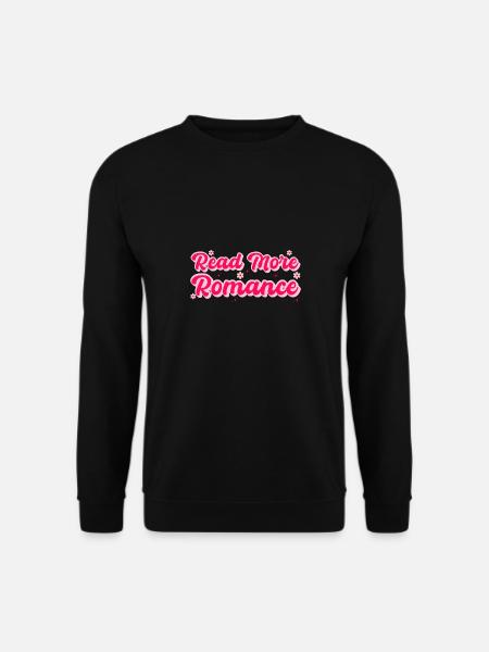 Read More Romance - Unisex Sweatshirt - black
