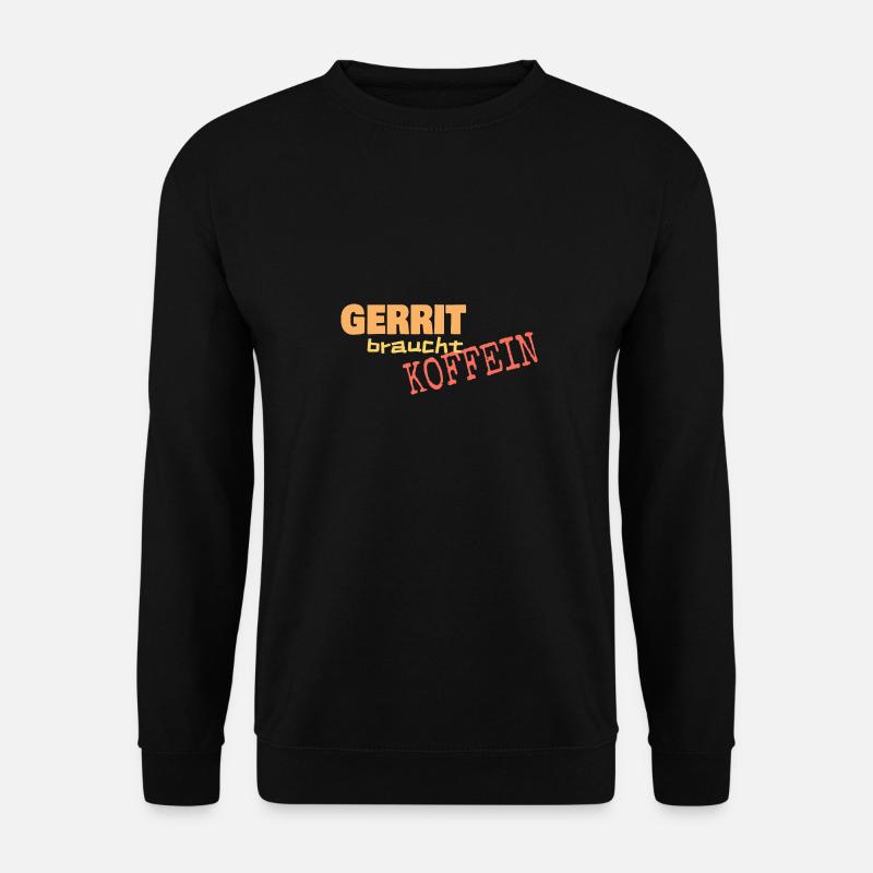 braucht Gerrit - Unisex Pullover - Schwarz