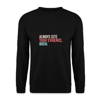 Always Cite Your Evidence Bruh Funny English - Unisex Pullover - Schwarz - Vorne - Alina (178cm) & Michal (187cm)