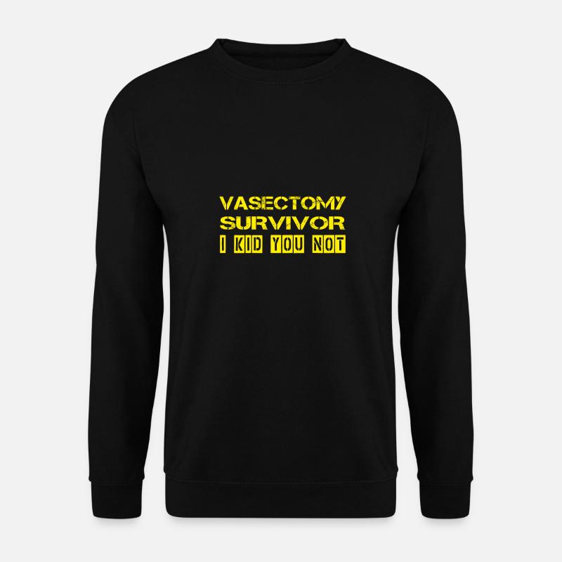 Chirurgie de vasectomie Je ne plaisante pas - Sweat-shirt Unisexe - noir