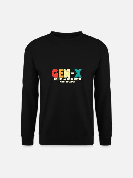 Gen X Raised On Hose Water And Neglect 80s 90s - Unisex Pullover - Schwarz