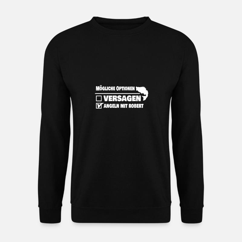 Angeln mit robert oder versagen - Unisex Pullover - Schwarz
