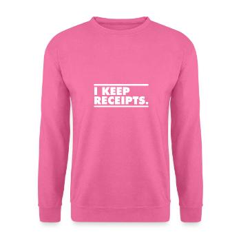 Je garde les reçus mème drôle menteur accroche - Sweat-shirt Unisexe - rose - Devant