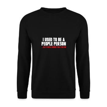 Früher war ich ein Menschenmensch, aber die Leute haben es ruiniert - Unisex Pullover - Schwarz - Vorne - Alina (178cm) & Michal (187cm)