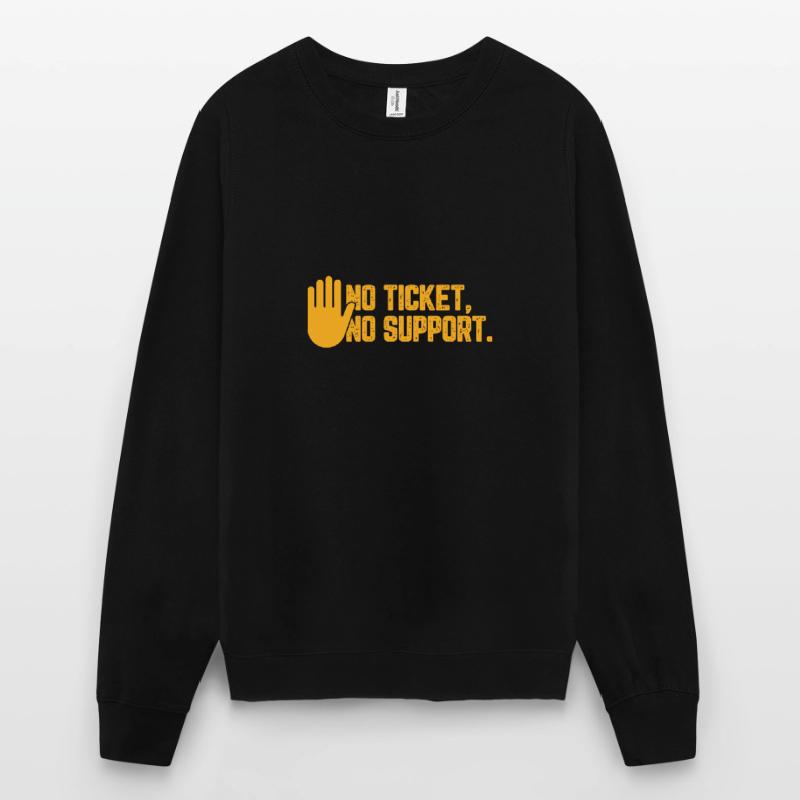 No Ticket No Support Computer Scientist IT Administrator Unisex Sweatshirt