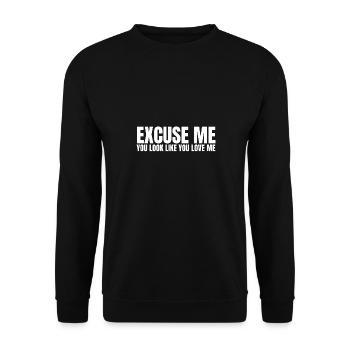Excuse Me You Look Like You Love Me - Unisex Sweatshirt - black - Front - Alina (178cm) & Michal (187cm)