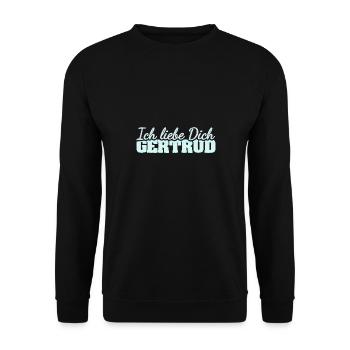 Spruch für Gertrud Liebe Liebesspruch - Unisex Pullover - Schwarz - Vorne - Alina (178cm) & Michal (187cm)