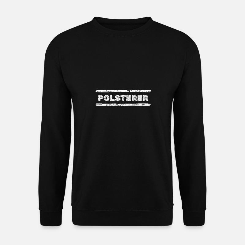 Beruf Polsterer - Unisex Pullover - Schwarz