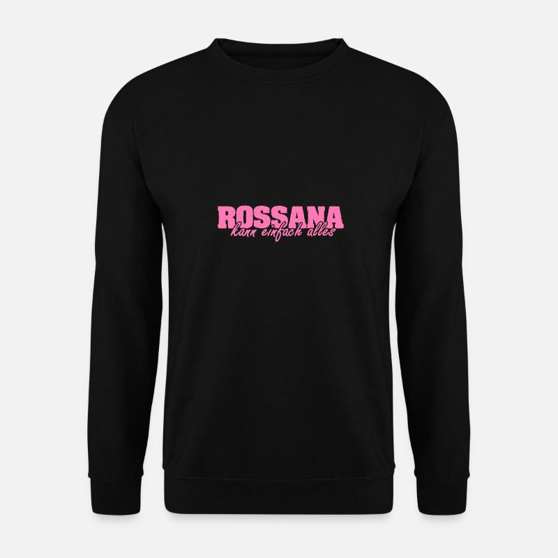Geschenk für Rossana - Unisex Pullover - Schwarz