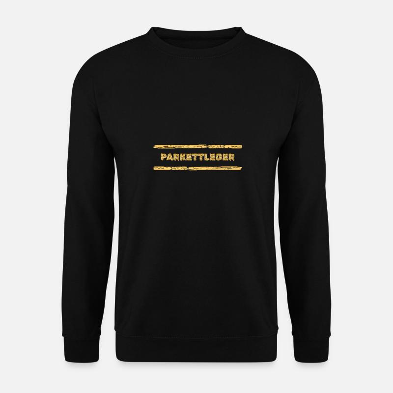 Parkettleger als Beruf - Unisex Pullover - Schwarz