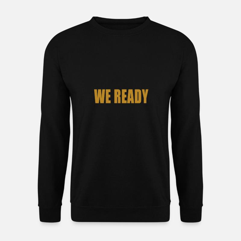 We Ready - Unisex Sweatshirt - black