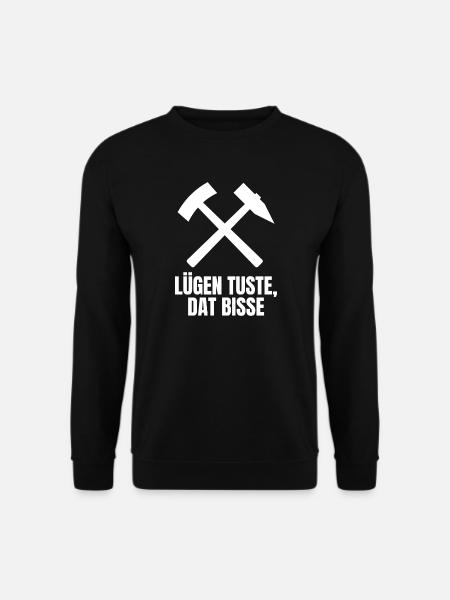 Lügen Tuste Dat Bisse Ruhrpott Schlägel Und Eisen - Unisex Pullover - Schwarz