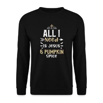 All I Need Is Jesus & Pumpkin Spice - Unisex Pullover - Schwarz - Vorne - Alina (178cm) & Michal (187cm)