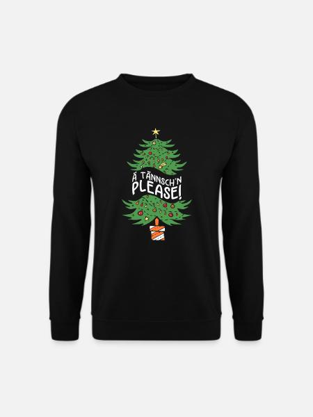 Weihnachten Humor Lustig Spruch Ä Tännsch'n Please - Unisex Pullover - Schwarz