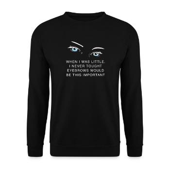 Lustiges Zitat über Augenbrauen - Unisex Pullover - Schwarz - Vorne - Alina (178cm) & Michal (187cm)