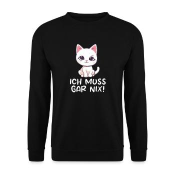 Süße Katze - Ich Muss Gar Nix - Unisex Pullover - Schwarz - Vorne - Alina (178cm) & Michal (187cm)