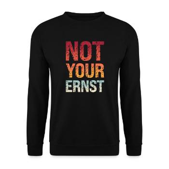 Not your ernst Denglish Englisch Spruch Lustig - Unisex Pullover - Schwarz - Vorne - Alina (178cm) & Michal (187cm)