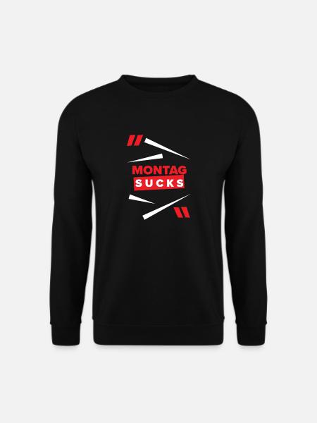 Montag sucks oder ist Montag Dein Lieblingstag? - Unisex Pullover - Schwarz