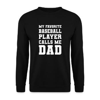 My Favorite Baseball Player Calls Me Dad - Unisex Sweatshirt - black - Front - Alina (178cm) & Michal (187cm)