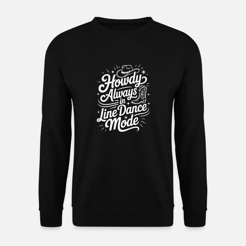 Howdy Always Line Dance Mode mit Stetson und Boots - Unisex Pullover - Schwarz