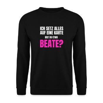 Bist du etwa Beate? - Unisex Pullover - Schwarz - Vorne - Alina (178cm) & Michal (187cm)