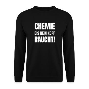 Chemistry until your head is ! - Unisex Sweatshirt - black - Front - Alina (178cm) & Michal (187cm)