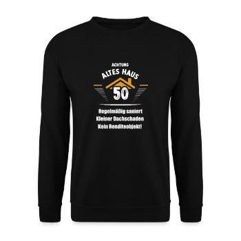 50. Geburtstag Alt lustige Sprüche - Unisex Pullover - Schwarz - Vorne - Alina (178cm) & Michal (187cm)