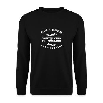 ein leben ohne tauchen ist möglich aber sinnlos - Unisex Pullover - Schwarz - Vorne - Alina (178cm) & Michal (187cm)