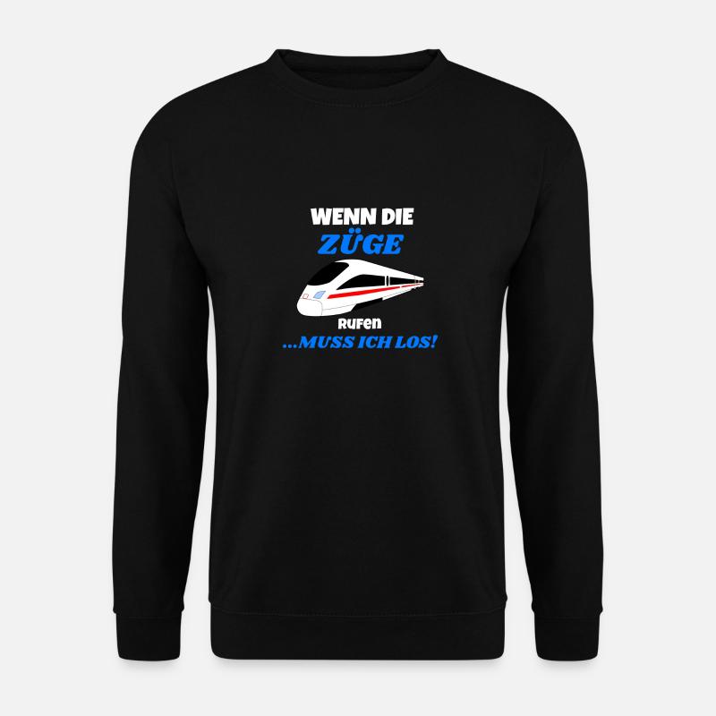 Eisenbahn - Wenn die Züge rufen.. - T-Shirt - Unisex Pullover - Schwarz