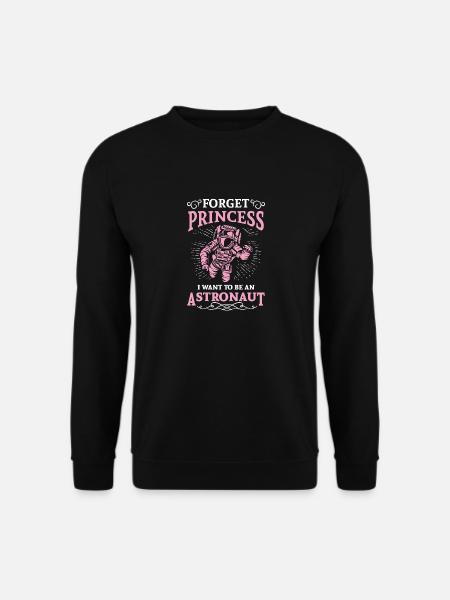 Forget princess i want to be an astronaut - Unisex Pullover - Schwarz