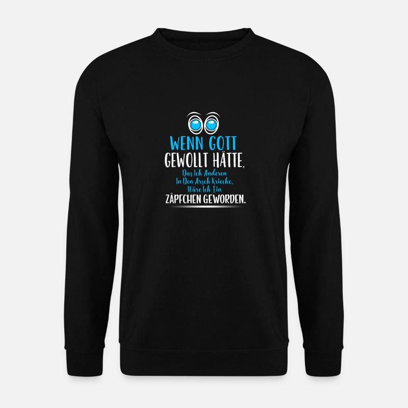 Bin kein Arsch kriecher! - Unisex Pullover - Schwarz