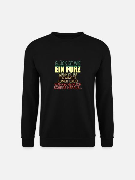 Glück ist wie ein Furz! - Unisex Pullover - Schwarz