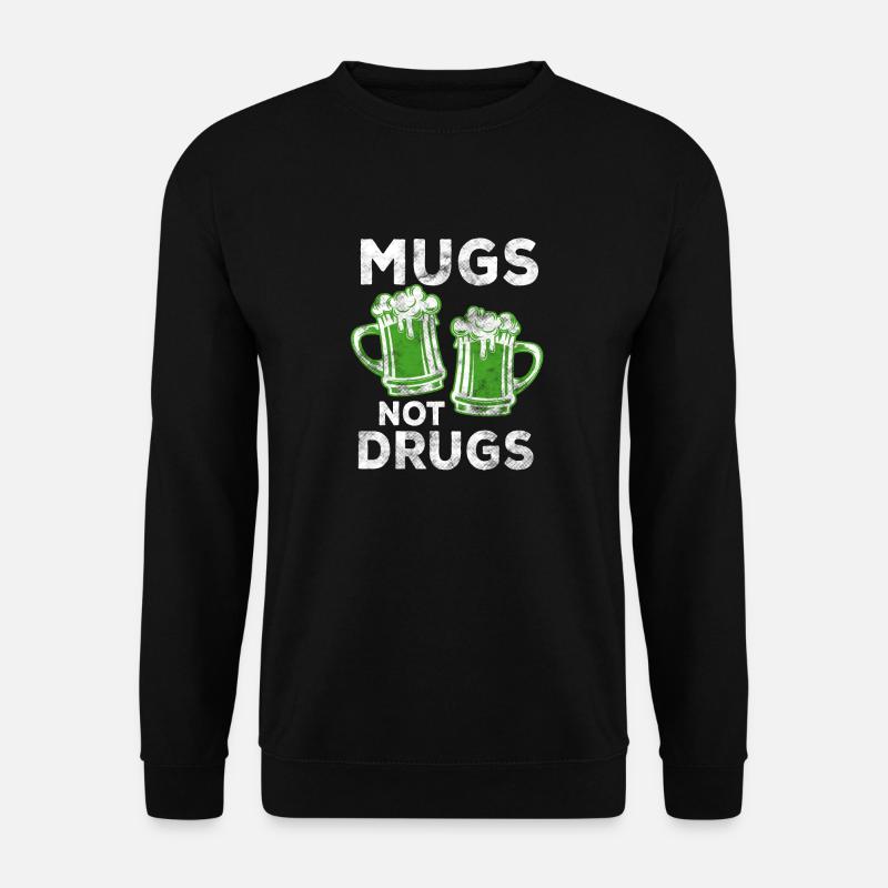 Tassen nicht Drogen Shirt - St. Patrick's Day Geschenk - Unisex Pullover - Schwarz