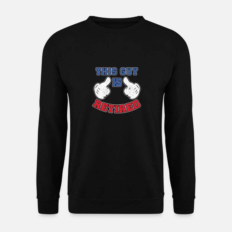 This Guy Is Retired - Unisex Sweatshirt - black